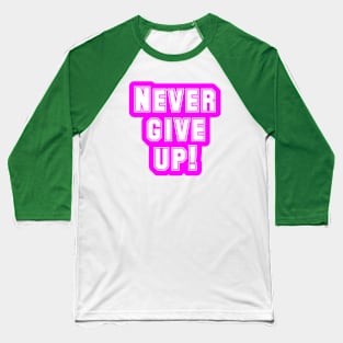 The Power of Never Giving Up Baseball T-Shirt